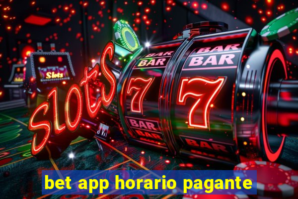 bet app horario pagante